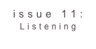 issue 11: Listening