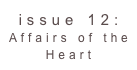 issue 12: Affairs of the Heart