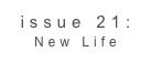 issue 21: New Life 