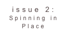 issue 2: Spinning in Place