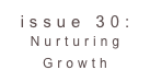 issue 30: Nurturing Growth 