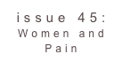 issue 45: Women and Pain 