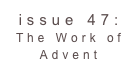 issue 47: The Work of Advent 