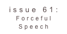 issue 61: Forceful Speech 